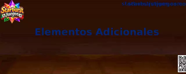 Elementos Adicionales en Starburst Juegos