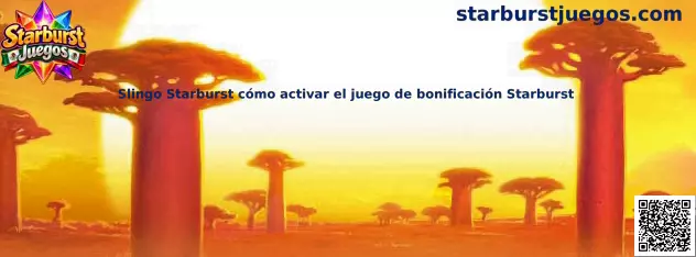 Explicación de Slingo Starburst cómo activar el juego de bonificación Starburst