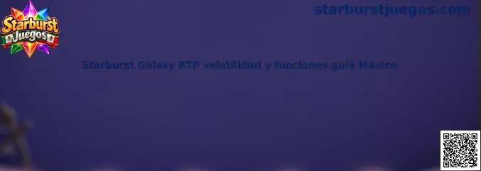 Starburst Galaxy RTP volatilidad y funciones guía México