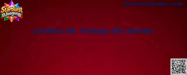 Configuración de Límites De Tiempo De Sesión en Starburst Juegos