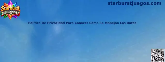 Información sobre Política De Privacidad Para Conocer Cómo Se Manejan Los Datos en Starburst Juegos
