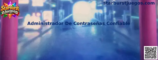 Guía visual sobre un administrador de contraseñas confiable para Starburst Juegos