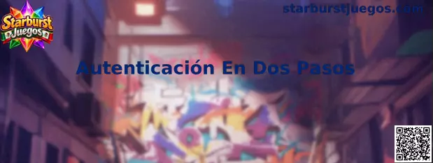 Guía de Starburst Juegos para configurar la Autenticación En Dos Pasos