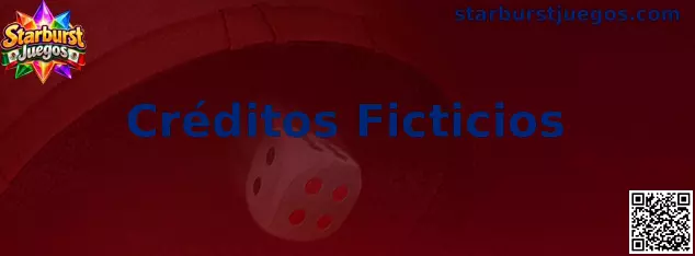 Información sobre Créditos Ficticios en Starburst Juegos