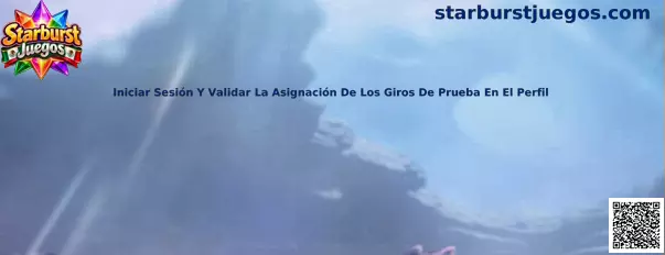 Guía para iniciar sesión y validar la asignación de giros de prueba en el perfil de Starburst Juegos