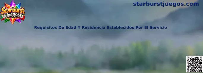 Guía de Starburst Juegos sobre requisitos de edad y residencia establecidos por el servicio
